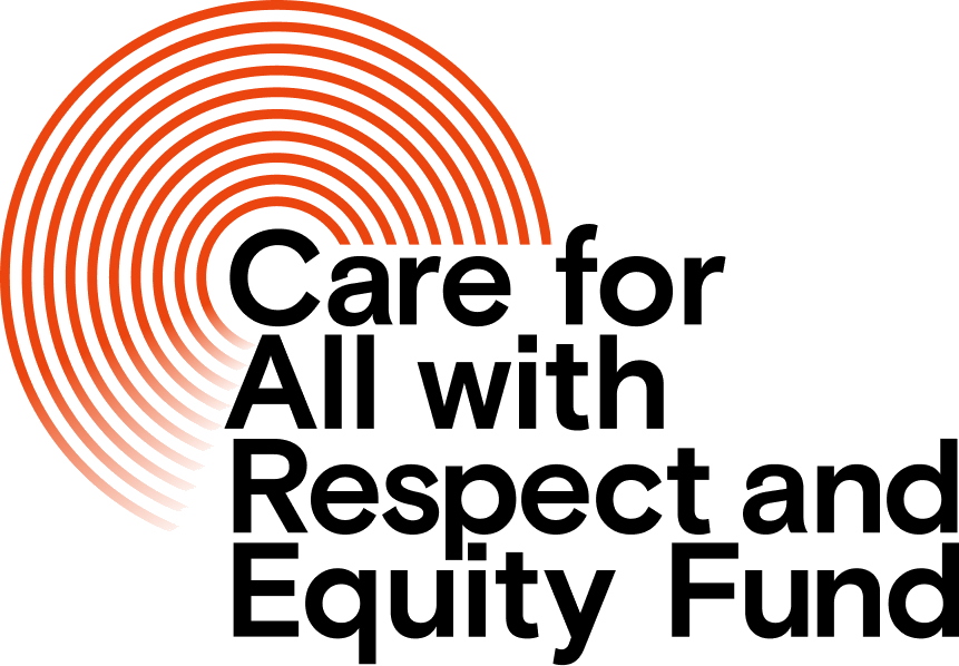 Care for All with Respect and Equity Fund